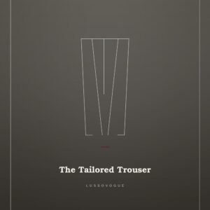 The Tailored Trouser